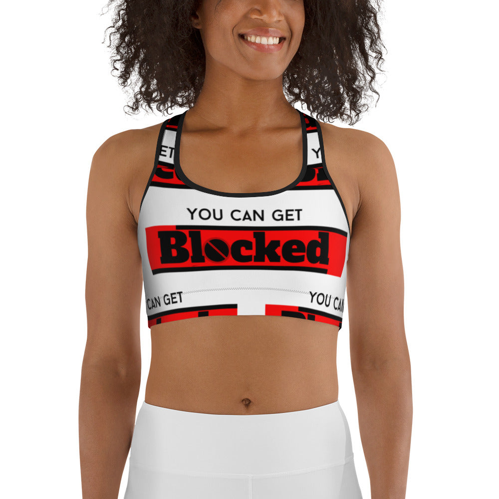 "You Can Get Blocked" Sports bra