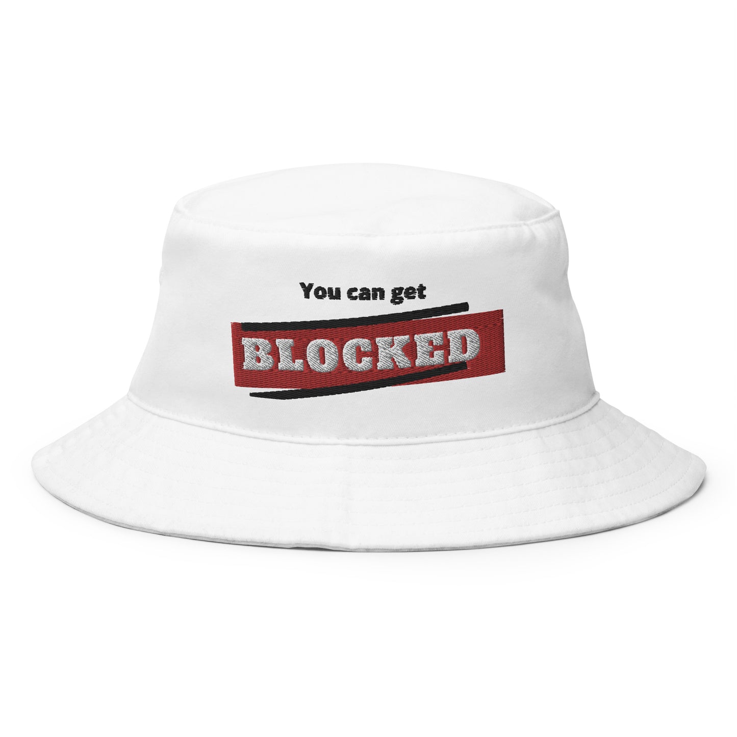 "You Can Get Blocked" Bucket Hat