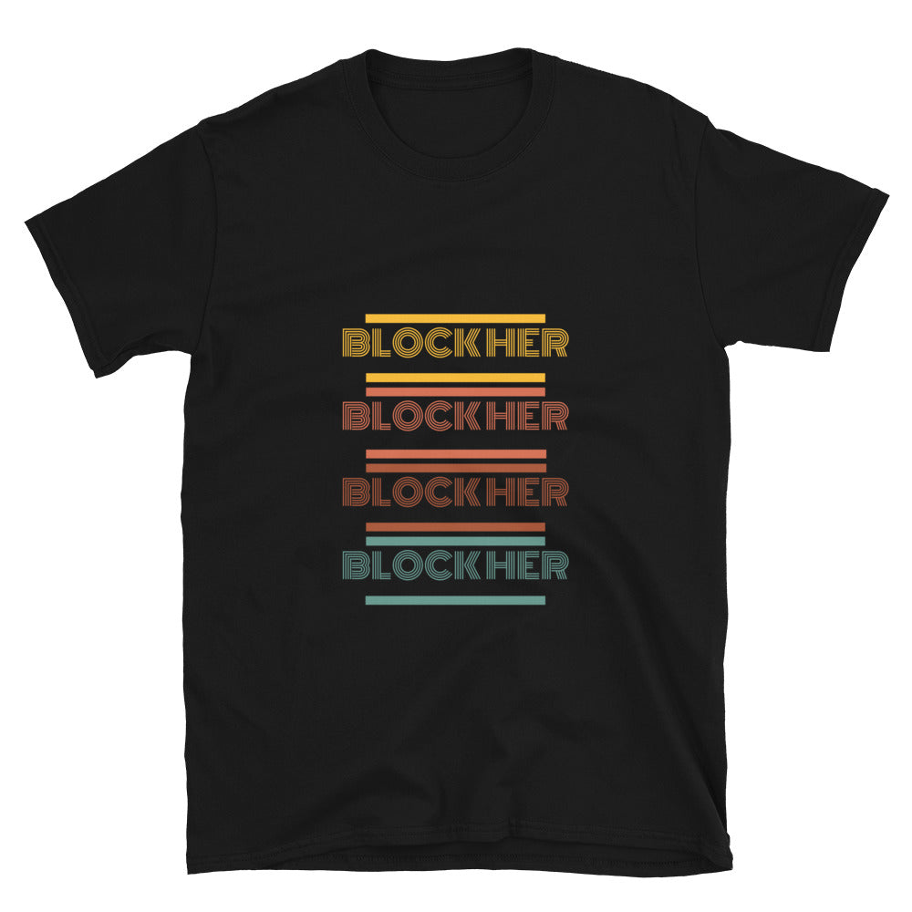 “Block Her” Short-Sleeve Unisex T-Shirt