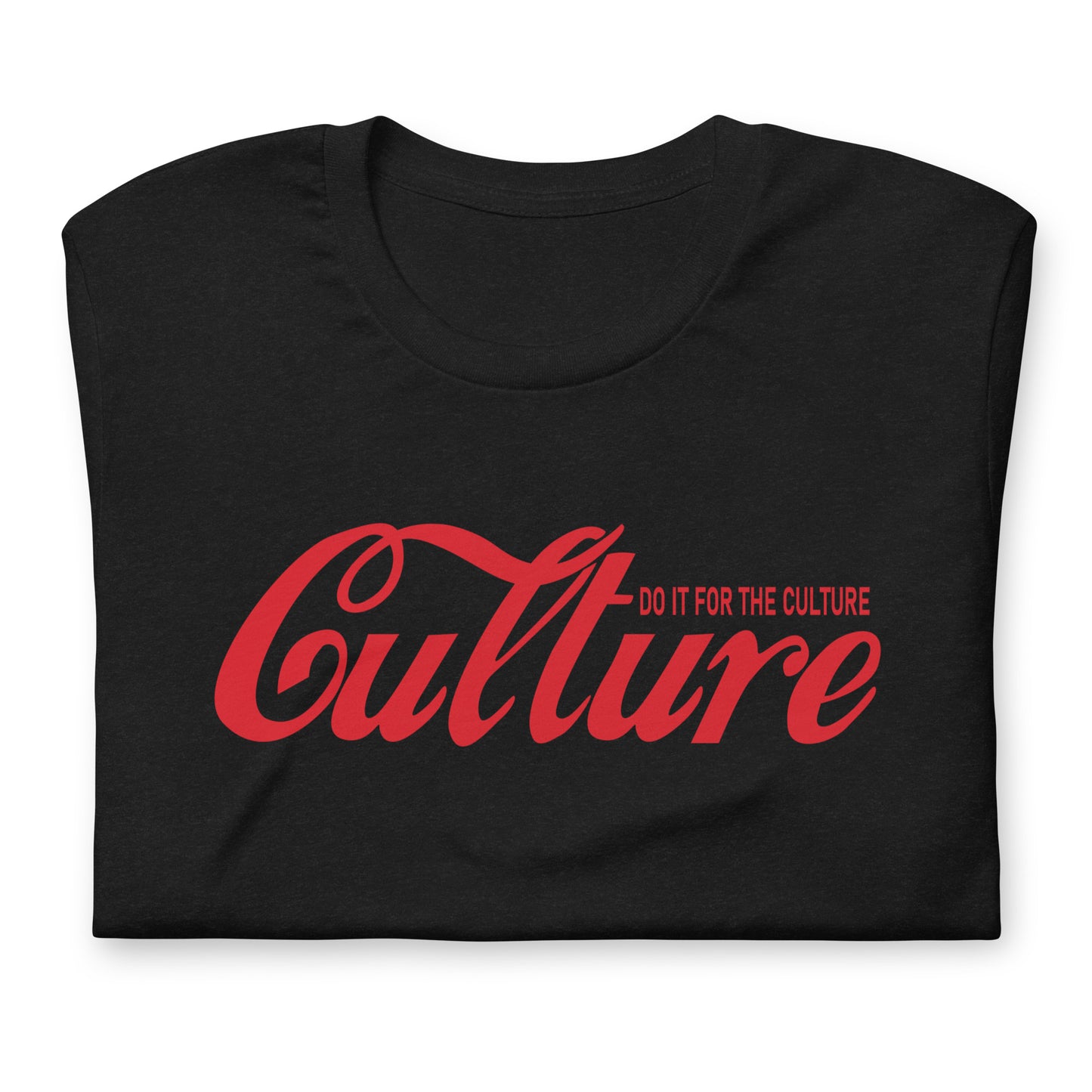 Unisex "Do it for the Culture" t-shirt