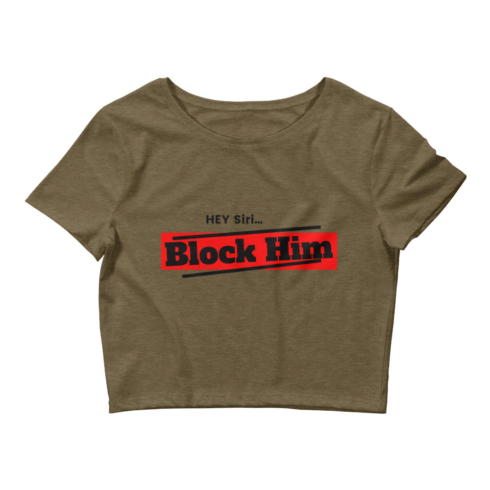 Women’s "Hey Siri...Block Him" Crop Tee