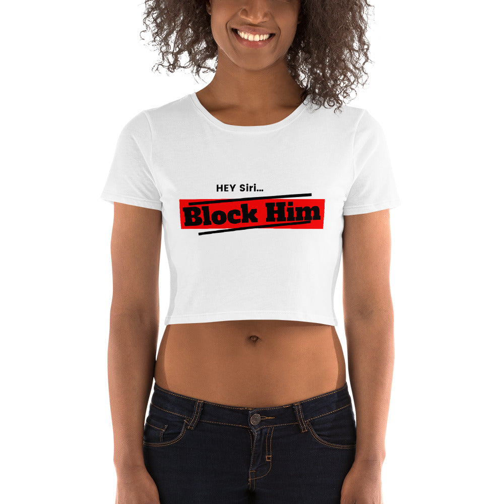 Women’s "Hey Siri...Block Him" Crop Tee